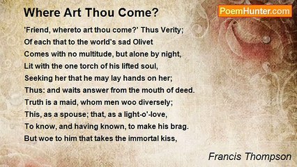 Francis Thompson - Where Art Thou Come?