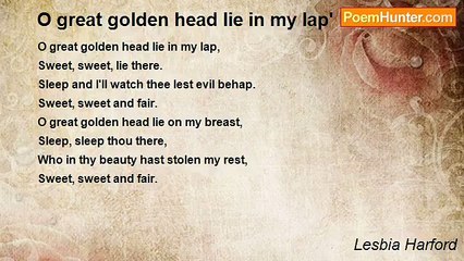 Lesbia Harford - O great golden head lie in my lap'