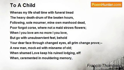 Francis Thompson - To A Child