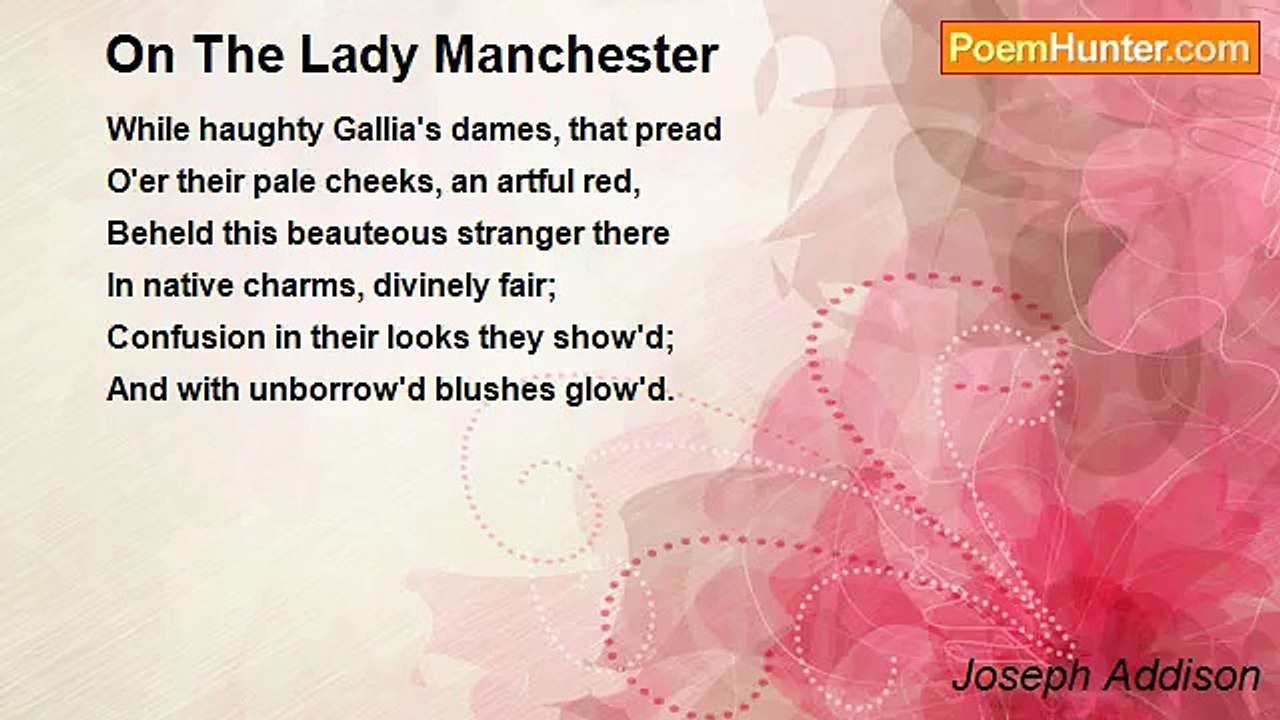 Joseph Addison - On The Lady Manchester