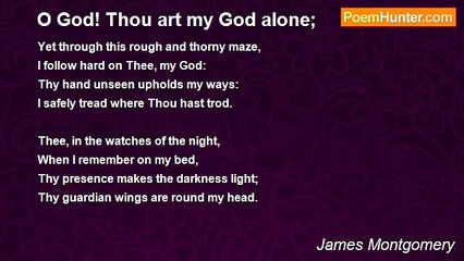 James Montgomery - O God! Thou art my God alone;