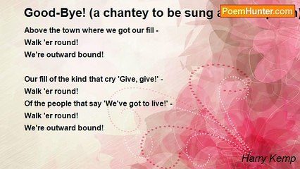 Harry Kemp - Good-Bye! (a chantey to be sung at the capstan)