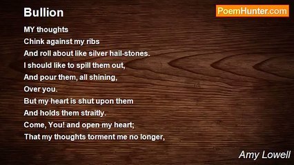 Amy Lowell - Bullion