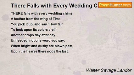 Walter Savage Landor - There Falls with Every Wedding Chime
