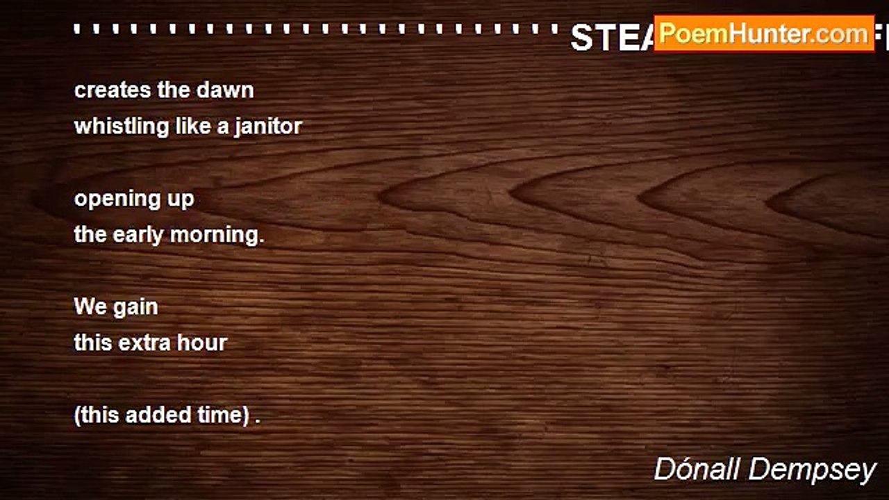 Dónall Dempsey - ' ' ' ' ' ' ' ' ' ' ' ' ' ' ' ' ' ' ' ' ' ' ' ' ' ' STEALING TIME FROM THE UNIVERSE(In memory of my mother Ita Dempsey)