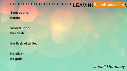 Dónall Dempsey - ' ' ' ' ' ' ' ' ' ' ' ' ' ' ' ' ' ' ' ' ' ' ' ' LEAVING NOW THE PAST
