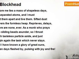 Amy Lowell - A Blockhead