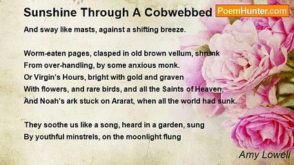 Amy Lowell - Sunshine Through A Cobwebbed Window