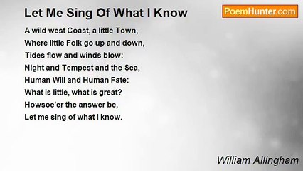 William Allingham - Let Me Sing Of What I Know