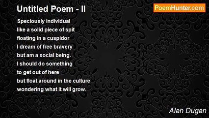 Alan Dugan - Untitled Poem - II