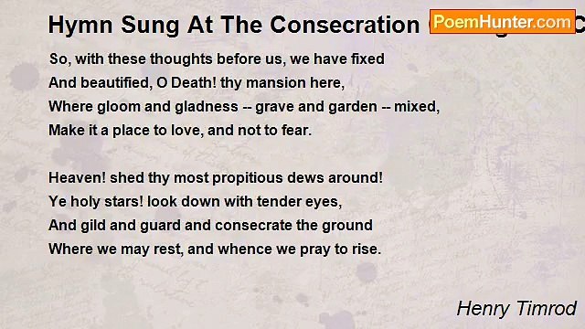 Henry Timrod - Hymn Sung At The Consecration Of Magnolia Cemetery, Charleston, S.C.