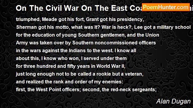 Alan Dugan - On The Civil War On The East Coast Of The United States Of North America 1860-64
