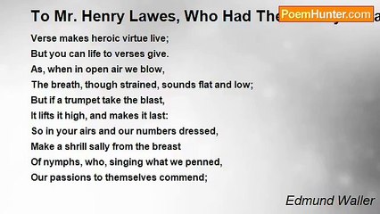 Edmund Waller - To Mr. Henry Lawes, Who Had Then Newly Set a Song of Mine