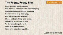 Delmore Schwartz - The Foggy, Foggy Blue