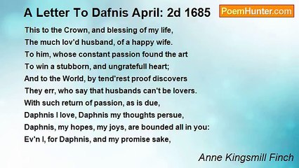 Anne Kingsmill Finch - A Letter To Dafnis April: 2d 1685