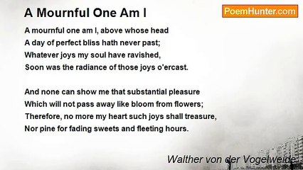 Walther von der Vogelweide - A Mournful One Am I
