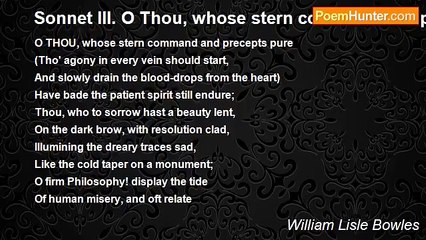 William Lisle Bowles - Sonnet III. O Thou, whose stern command and precepts pure...