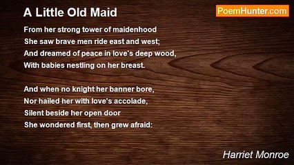 Harriet Monroe - A Little Old Maid