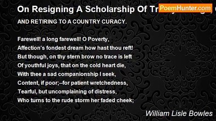William Lisle Bowles - On Resigning A Scholarship Of Trinity College, Oxford