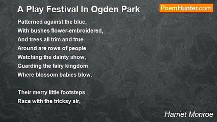 Harriet Monroe - A Play Festival In Ogden Park