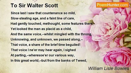 William Lisle Bowles - To Sir Walter Scott