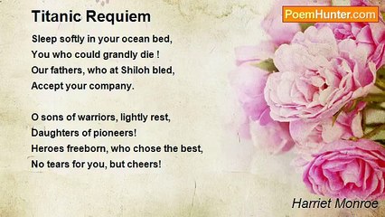 Harriet Monroe - Titanic Requiem