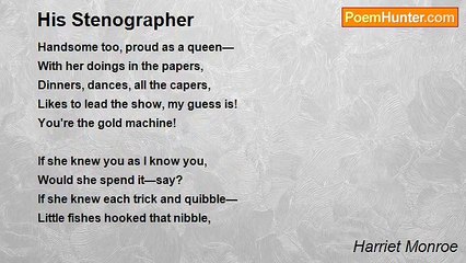 Harriet Monroe - His Stenographer