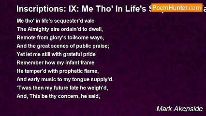 Mark Akenside - Inscriptions: IX: Me Tho' In Life's Sequester'd Vale