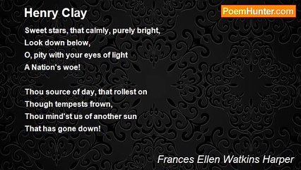 Frances Ellen Watkins Harper - Henry Clay