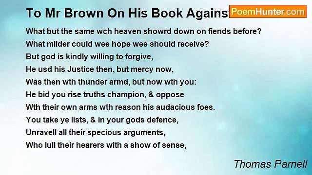 Thomas Parnell - To Mr Brown On His Book Against T -