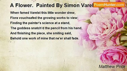 Matthew Prior - A Flower.  Painted By Simon Varelst