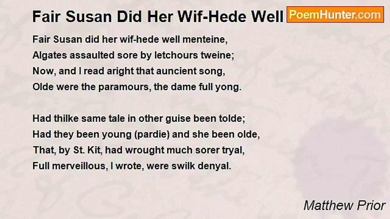 Matthew Prior - Fair Susan Did Her Wif-Hede Well Menteine - In Chaucer's Style