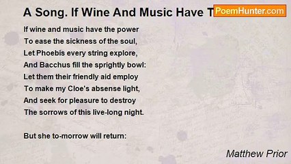 Matthew Prior - A Song. If Wine And Music Have The Power