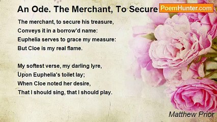 Matthew Prior - An Ode. The Merchant, To Secure