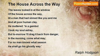 Ralph Hodgson - The House Across the Way