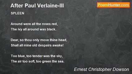 Ernest Christopher Dowson - After Paul Verlaine-III