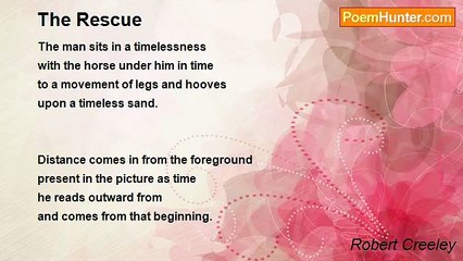 Robert Creeley - The Rescue