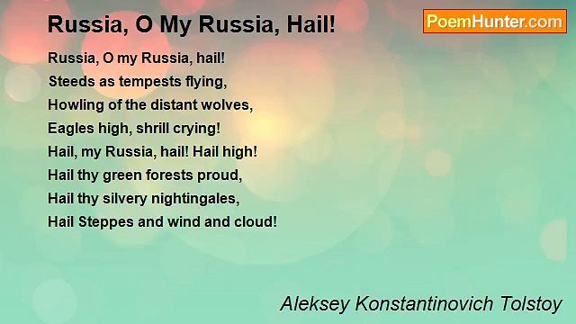 Aleksey Konstantinovich Tolstoy - Russia, O My Russia, Hail!