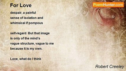 Robert Creeley - For Love