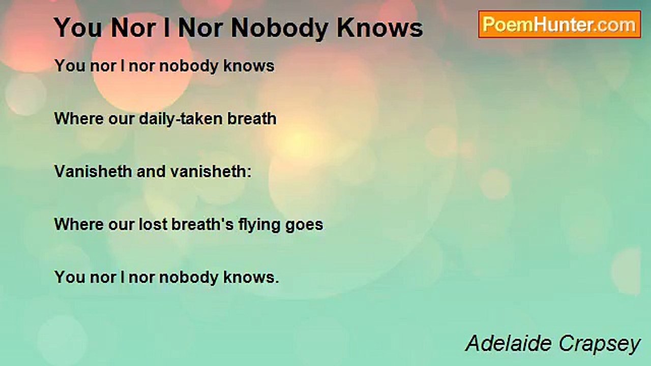 Adelaide Crapsey - You Nor I Nor Nobody Knows
