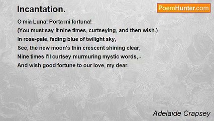 Adelaide Crapsey - Incantation.