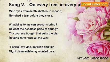 William Shenstone - Song V. - On every tree, in every plain
