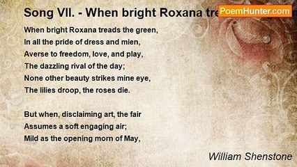 William Shenstone - Song VII. - When bright Roxana treads the green