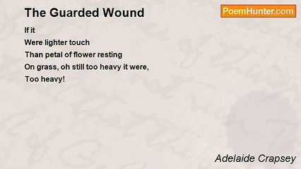 Adelaide Crapsey - The Guarded Wound