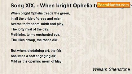 William Shenstone - Song XIX. - When bright Ophelia treads the green