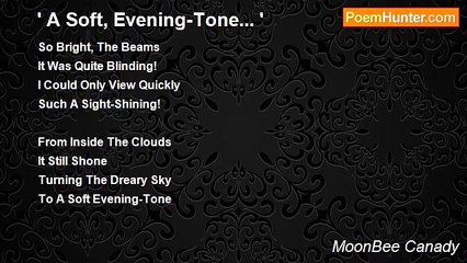 MoonBee Canady - ' A Soft, Evening-Tone... '