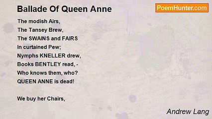 Andrew Lang - Ballade Of Queen Anne
