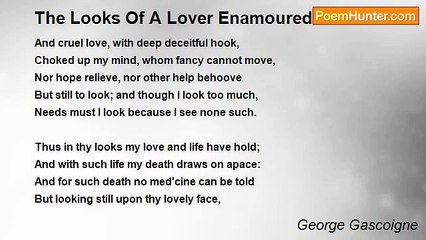 George Gascoigne - The Looks Of A Lover Enamoured