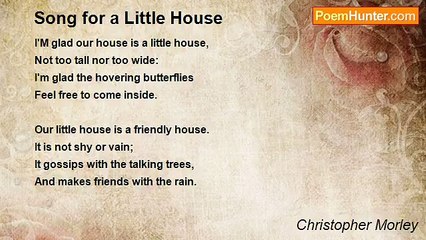 Christopher Morley - Song for a Little House