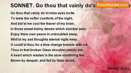 Henry King - SONNET. Go thou that vainly do'st mine eyes invite